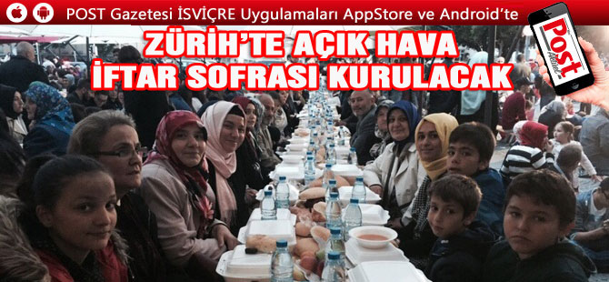 ZÜRİH’TE AÇIK HAVA İFTAR SOFRASI'NA DAVETLİSİNİZ