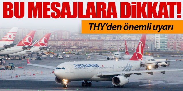 Dikkat! THY'den 'sahte bilet' uyarısı