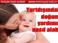 Yurtdışında yaşayan Türk vatandaşları doğum yardımını nasıl alabilir?
