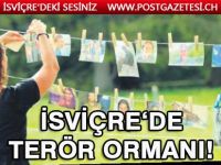 İsviçre’de terör ormanı