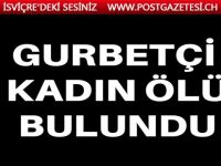 Gurbetçi kadın ölü bulundu
