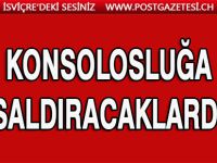 Türk başkonsolosluğuna saldıracaklardı