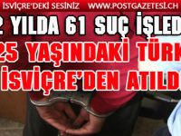 İsviçre’de doğdu, büyüdü, Uslanmadı suç üstüne suç işledi ve sonunda ülkeden atıldı