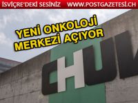 CHUV hastanesi yeni Onkoloji merkezi açıyor