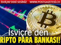 İsviçre’den Kripto para bankası!