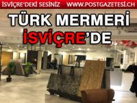 Türk mermeri İsviçre piyasasına girmeyi başardı