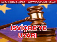 Avrupa İnsan Hakları Mahkemesi’nden, İsviçre’ye uyarı