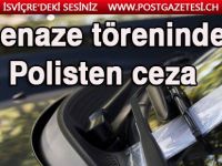 POLİS CENAZE TÖRENİNE KATILANLARA TRAFİK CEZASI KESTİ