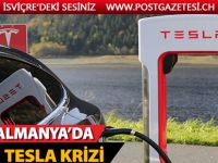 ALMANYA’DA TESLA KRİZİ