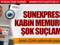 İzmir-Zürih seferini yapan SunExpress kabin memuruna şok suçlama!