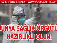 DSÖ’den dünyaya korkutan koronavirüs çağrısı: Hazırlıklı olun!