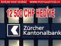 ZKB 12 500 CHF HEDİYE VERECEK