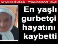 Osmanlı döneminde doğmuştu! En yaşlı gurbetçi hayatını kaybetti