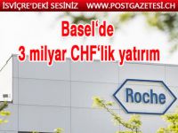 Basel'de milyarlık yatırım