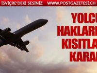 Yolcu haklarında kısıtlamaya gidiliyor
