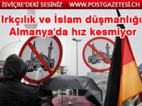 Almanya’da ırkçılık ve İslam düşmanlığı artıyor!