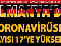 Almanya’da Koronavirüslü sayısı 17’ye yükseldi