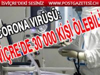 EN KÖTÜSÜ OLURSA İSVİÇRE’DE 30 BİN KİŞİ ÖLÜR!