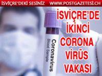 İSVİÇRE’DE İKİNCİ CORONA VİRÜS VAKASI