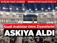 Suudi Arabistan korona virüsü nedeniyle umre ziyaretlerini askıya aldı