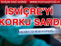 İsviçre’yi Corona Virüsü korkusu sardı