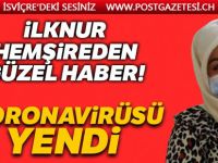 İlknur hemşire koronavirüsü yendi