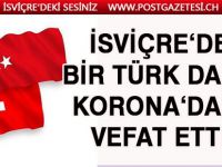İsviçre'de bir Türk daha korona virüsünden vefat etti