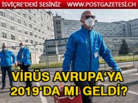 Koronavirüs Avrupa’ya 2019’da ulaşmış olabilir mi?