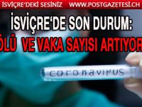 İSVİÇRE’DE VAKALAR VE ÖLÜ SAYISI ARTIYOR