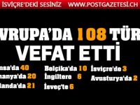 Avrupa’da 108 Türk hayatını kaybetti