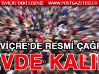 İSVİÇRE’DE HERKESE ÇAĞRI: EVDE KALIN !