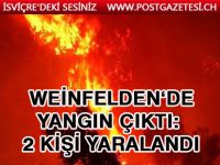 YANGIN ÇIKTI: 2 KİŞİ YARALANDI