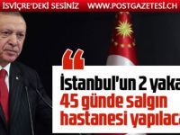 Erdoğan: 'Atatürk Havalimanı ve Sancaktepe'deki iki hastaneyi 45 günde bitireceğiz'
