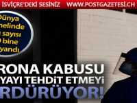 Korona kabusu dünyayı tehdit etmeyi sürdürüyor