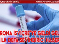 CORONA İSVİÇRE’YE GELDİ GELELİ İLK DEFA SEVİNDİRİCİ HABER