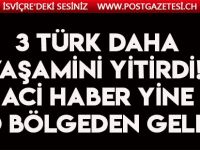 3 Türk daha yaşamını yitirdi! Acı haber yine o bölgeden geldi