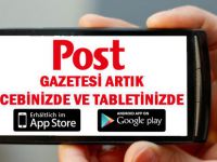 POST GAZETESİ ARTIK CEBİNİZDE VE TABLETİNİZDE