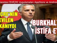 SEVİLEN BAKAN BURKHALTER İSTİFA ETTİ