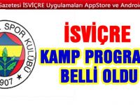 F.BAHÇE’NİN İSVİÇRE KAMP PROGRAMI BELLİ OLDU