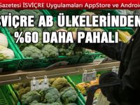 İSVİÇRE AVRUPA’NIN EN PAHALISI OLMAYA DEVAM EDİYOR