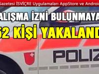 POLİS’TEN KAÇAK ÇALIŞANLARA SUÇÜSTÜ BASKIN