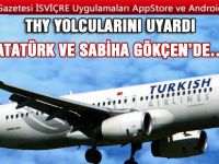 TÜRK HAVA YOLLARI YOLCULARINI UYARDI
