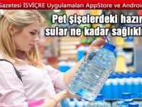 Pet şişelerdeki hazır sular ne kadar sağlıklı?