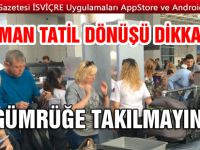 Türkiye dönüşü bunları getiren gümrüğe takılıyor