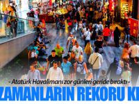 Atatürk Havalimanı tüm zamanların rekorunu kırdı!