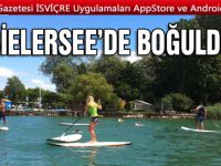 BİELERSEE’DE BOĞULARAK CAN VERDİ