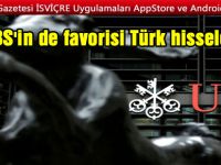 UBS'in de favorisi Türk hisseleri