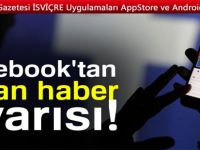 Facebooktan yalan haber uyarısı