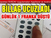 BİLLAG UCUZLADI / GÜNLÜK 1 FRANKA DÜŞTÜ
