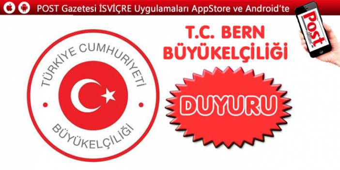 T.C. Bern Büyükelçiliği'nden önemli DUYURU